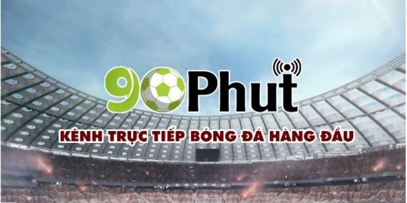 Cách đăng ký và sử dụng 90phut tv một cách hiệu quả Cách đăng ký và sử dụng 90phut tv một cách hiệu quả