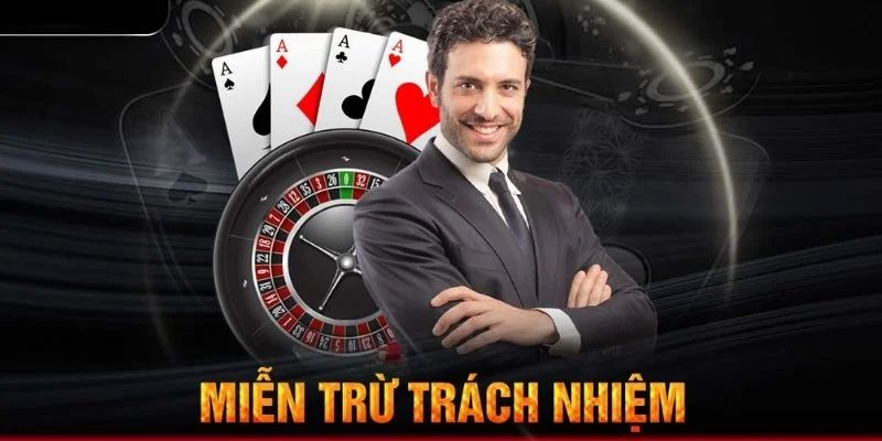 Hiểu rõ về Miễn trừ trách nhiệm trong casino trực tuyến