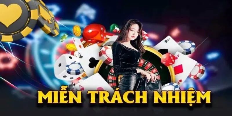 Tại sao người chơi cần quan tâm đến Miễn trừ trách nhiệm?